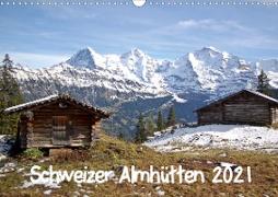 Schweizer Almhütten 2021 (Wandkalender 2021 DIN A3 quer)