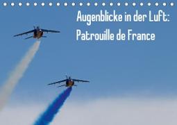 Augenblicke in der Luft: Patrouille de France (Tischkalender 2021 DIN A5 quer)