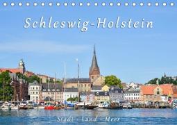 Schleswig-Holstein. Stadt - Land - Meer (Tischkalender 2021 DIN A5 quer)
