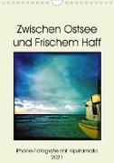 Zwischen Ostsee und Frischem Haff (Wandkalender 2021 DIN A4 hoch)