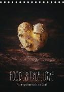 FOOD.STYLE.LOVE - Foodfotografie mit Liebe zum Detail (Tischkalender 2021 DIN A5 hoch)
