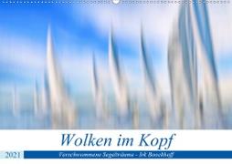 Wolken im Kopf - Verschwommene Segelträume (Wandkalender 2021 DIN A2 quer)