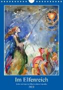 Im Elfenreich- Zauber und Magie der Elfen in schönen Aquarellen (Wandkalender 2021 DIN A4 hoch)