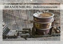 Brandenburg Industriemuseum (Wandkalender 2021 DIN A2 quer)