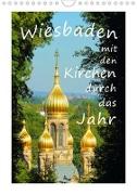 Wiesbaden - mit den Kirchen durch das Jahr (Wandkalender 2021 DIN A4 hoch)