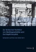 Zur kritischen Funktion von Rechtsgeschichte und Rechtsphilosophie