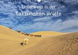 Unterwegs in der Taklamakan Wüste (Wandkalender 2021 DIN A3 quer)