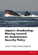 Japan¿s Awakening: Moving toward an Autonomous Security Policy