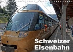 Schweizer Eisenbahn (Wandkalender 2021 DIN A4 quer)