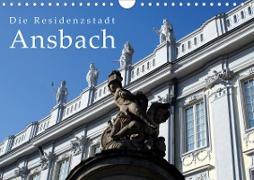 Die Residenzstadt Ansbach (Wandkalender 2021 DIN A4 quer)