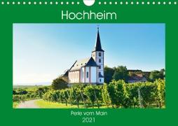 Hochheim, Perle vom Main (Wandkalender 2021 DIN A4 quer)