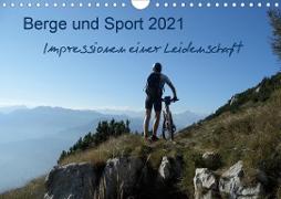 Berge und Sport 2021, Impressionen einer Leidenschaft (Wandkalender 2021 DIN A4 quer)