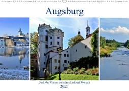 Augsburg - Stadt des Wassers zwischen Lech und Wertach (Wandkalender 2021 DIN A2 quer)