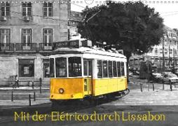 Mit der Elétrico durch Lissabon (Wandkalender 2021 DIN A3 quer)