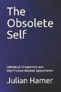 The Obsolete Self: Individual Uniqueness and Significance Beyond Egocentrism