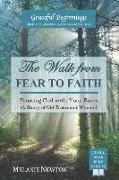 The Walk from Fear to Faith: Trusting God with Your Fears (A Study of Old Testament Women)