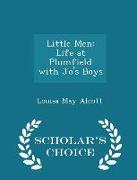 Little Men: Life at Plumfield with Jo's Boys - Scholar's Choice Edition