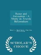 Rome and Jerusalem: A Study in Jewish Nationalism - Scholar's Choice Edition