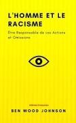 L'homme et le Racisme: Être Responsable de vos Actions et Omissions