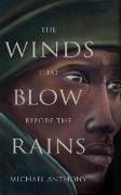 The Winds That Blow Before the Rains