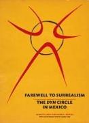 Farewell to Surrealism: The Dyn Circle in Mexico