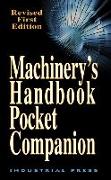 Machinery's Handbook Pocket Companion: A Reference Book for the Mechanical Engineer, Designer, Manufacturing Engineer, Draftsman, Toolmaker, and Machi