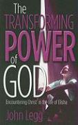 The Transforming Power of God: Encountering Christ in the Life of Elisha