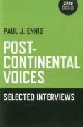 Post-Continental Voices: Selected Interviews