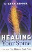 Healing Your Spine - Learn to Live Without Back Pain