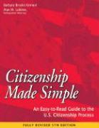 Citizenship Made Simple: An Easy-To-Read Guide to the U.S. Citizenship Process