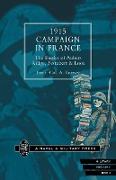 1915 Campaign in France. the Battles of Aubers Ridge, Festubert & Loos Considered in Relation to the Field Service Regulations