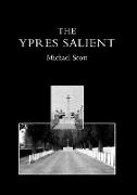 Ypres Salient. a Guide to the Cemeteries and Memorials of the Salient