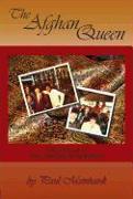 The Afghan Queen: A True Story of an American Woman in Afghanistan