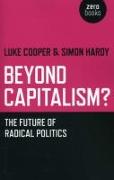 Beyond Capitalism? - The future of radical politics