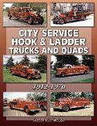 City Service Hook & Ladder Trucks and Quads