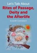 Let`s Talk About Rites of Passage, Deity and the Afterlife