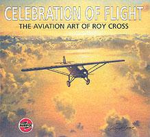 Celebration of Flight: The Art of Roy Cross