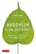 Buddhism Plain and Simple: The Practice of Being Aware, Right Now, Every Day