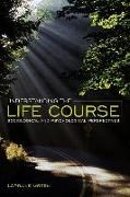 Understanding the Life Course: Sociological and Psychological Perspectives