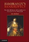 Rembrandt's Bankruptcy: The Artist, His Patrons, and the Art Market in Seventeenth-Century Netherlands