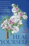 Heal Yourself - Practical methods on how to heal yourself from any disease using the power of the subconscious mind and natural medicine.