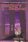 Destiny's Damned: The Destiny's Damned Trilogy, Book 1