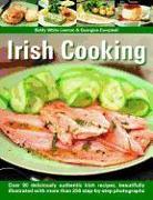 Irish Cooking: Over 70 Deliciously Authentic Irish Recipes, Beautifully Illustrated with More Than 275 Step-By-Step Photographs