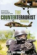 The Counter Terrorist Manual: A Practical Guide to Elite International Units