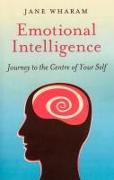 Emotional Intelligence - Journey to the Centre of Your Self