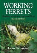 Working Ferrets: Handling with Nets, Guns and Dogs