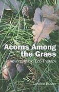 Acorns Among the Grass - Adventures in Eco-therapy