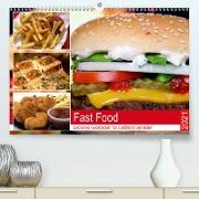 Fast Food. Leckeres Gecklecker für Junkfood-Genießer (Premium, hochwertiger DIN A2 Wandkalender 2021, Kunstdruck in Hochglanz)