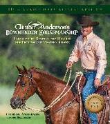 Clinton Anderson's Downunder Horsemanship: Establishing Respect and Control for English and Western Riders