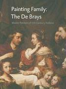 Painting Family: The de Brays: Master Painters of 17th Century Holland